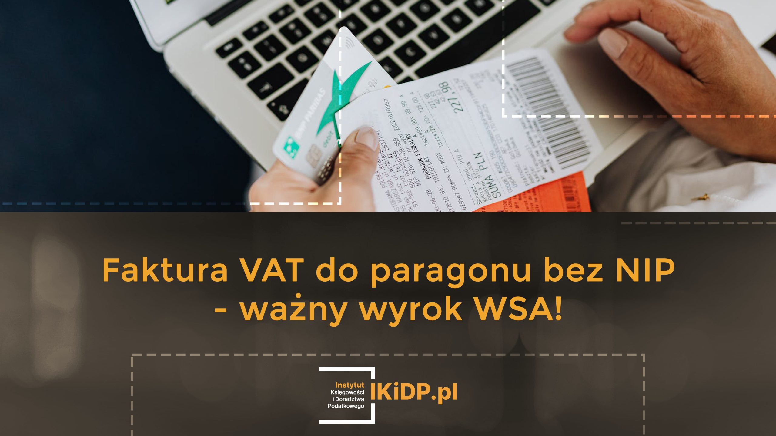 Wyrok WSA w sprawie faktury VAT do paragonu bez NIP.