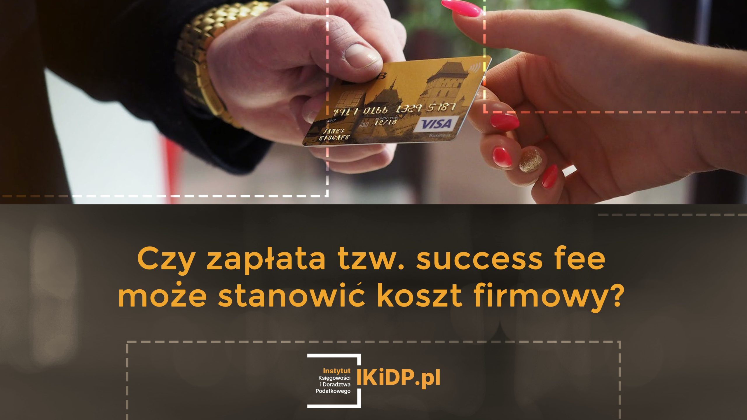 Pytanie, czy zapłata za Success fee może stanowić koszt firmowy.