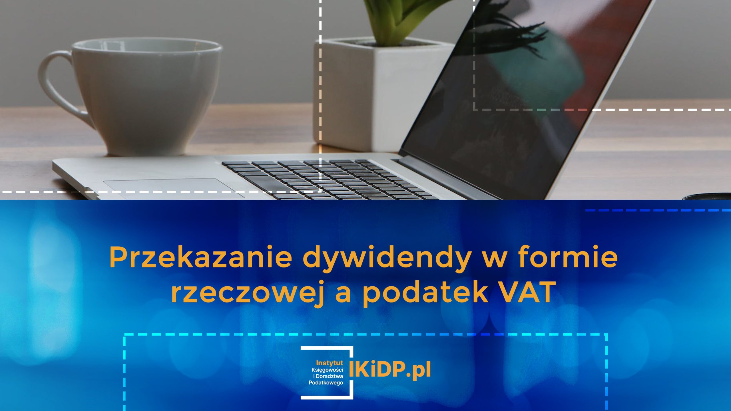 Przekazanie dywidendy w formie rzeczowej a podatek VAT.