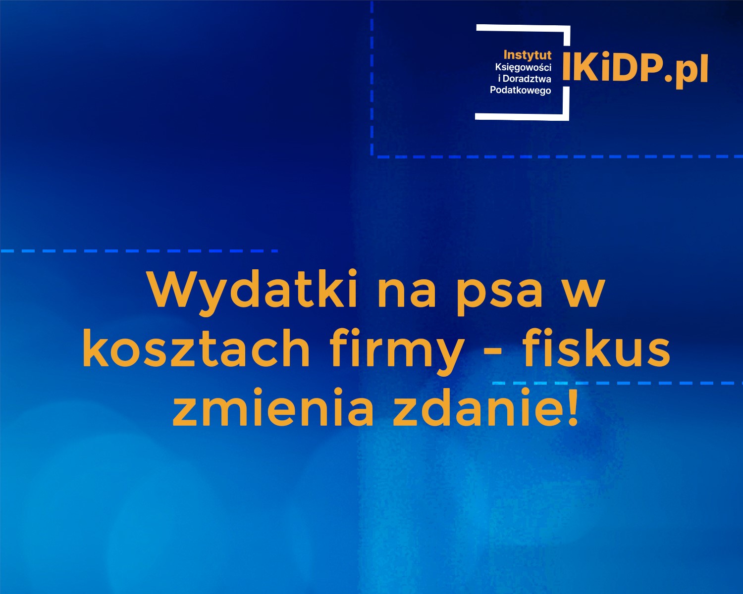 Info, że zmieniło się zdanie fiskusa w sprawie wydatków na psa w kosztach firmy.