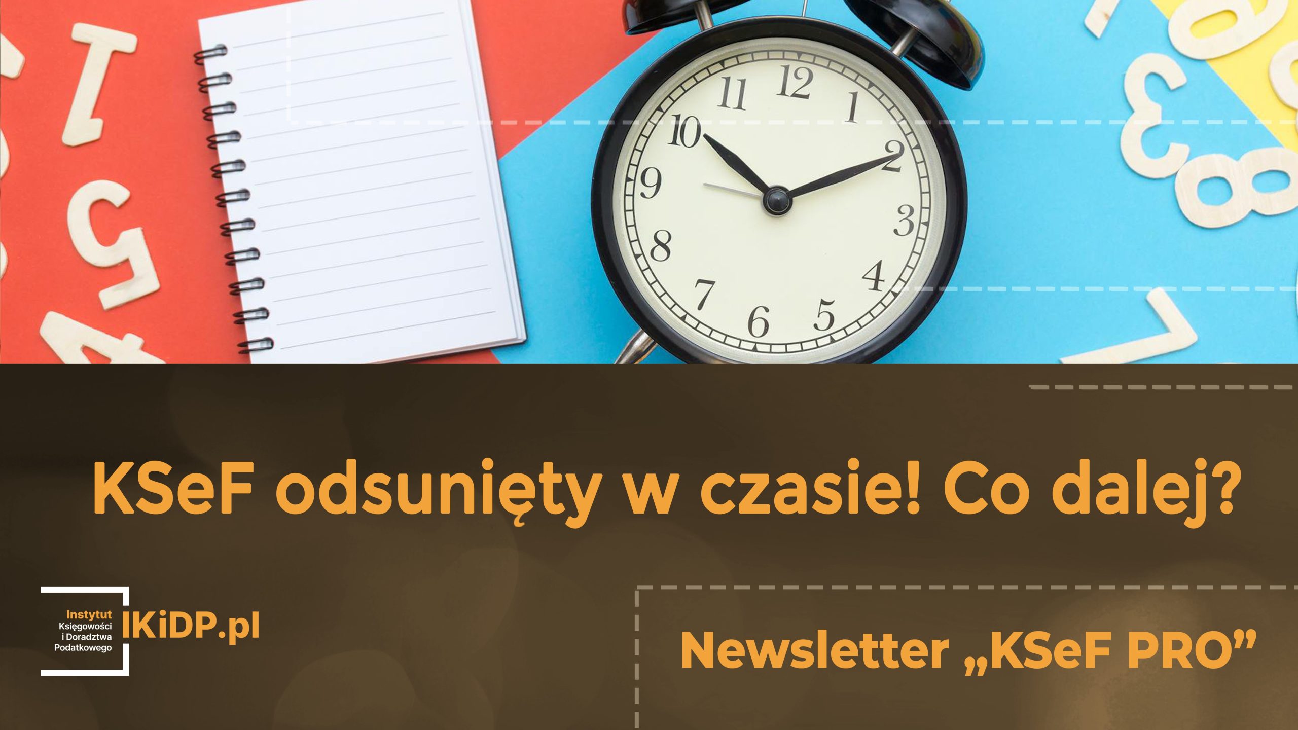 Informacja o tym, że KSeF zostanie odsunięty w czasie.