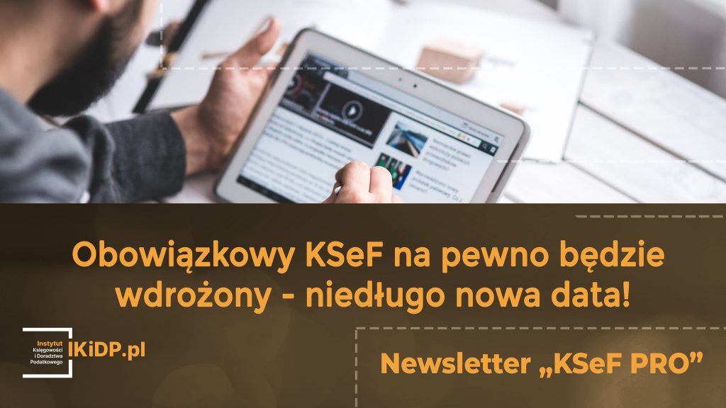 KSeF będzie obowiązkowy, Ministerstwo Finansów podjęło decyzję.