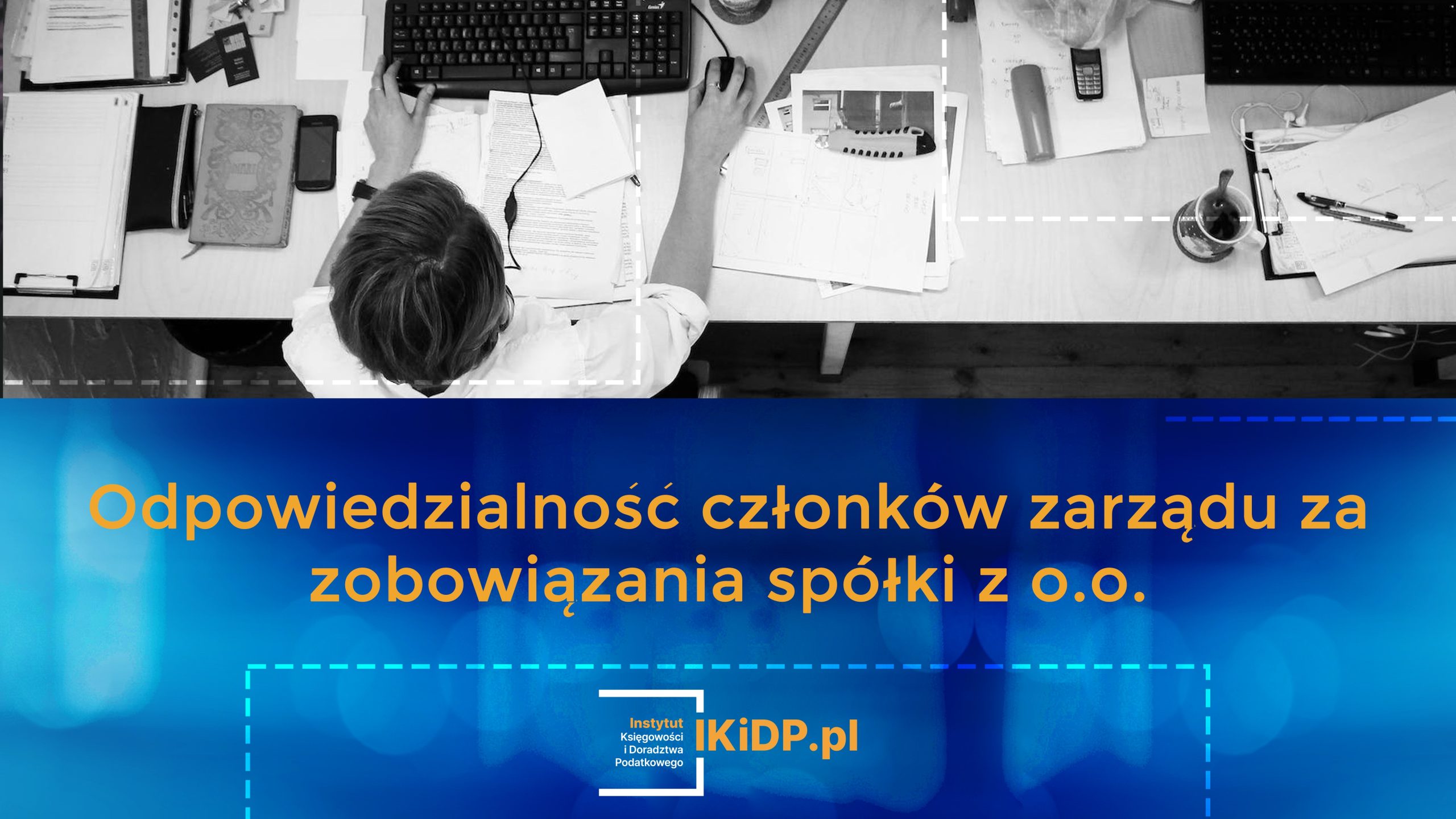 Prawnik tłumaczy jaka jest odpowiedzialność członków zarządu za zobowiązania spółki z o.o.