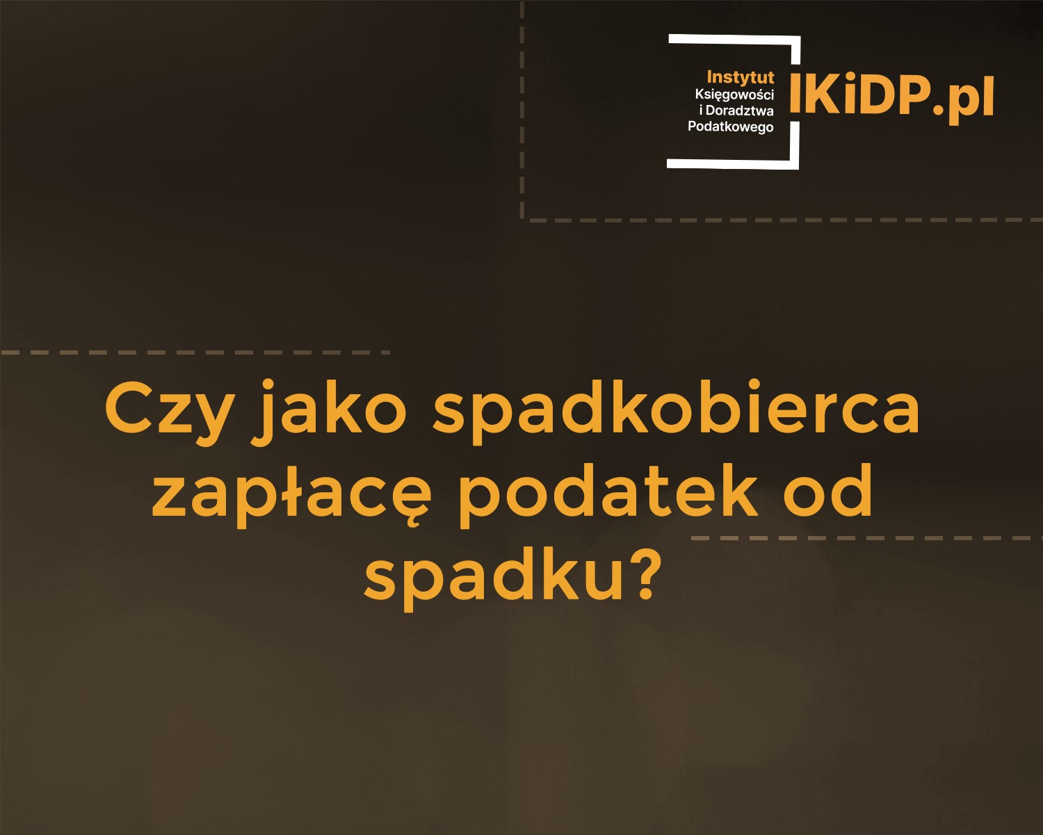 wpis_2024-03-03_41 Pytanie, czy jako spadkobierca zapłacę podatek od spadku.