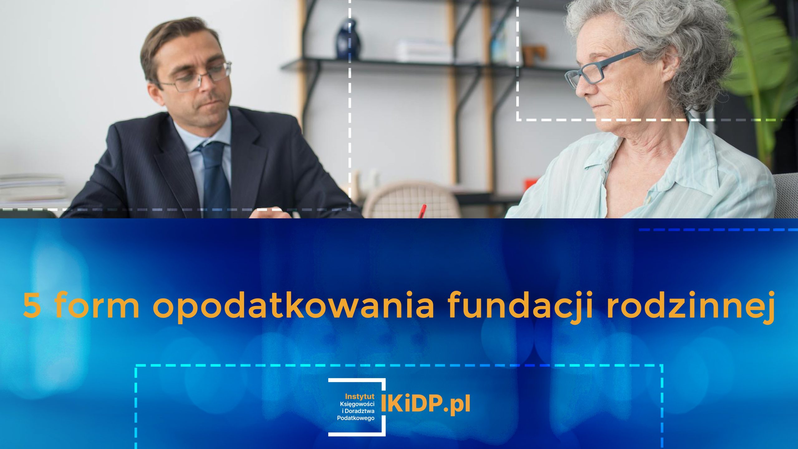 Porady, jakie jest 5 form opodatkowania fundacji rodzinnej.