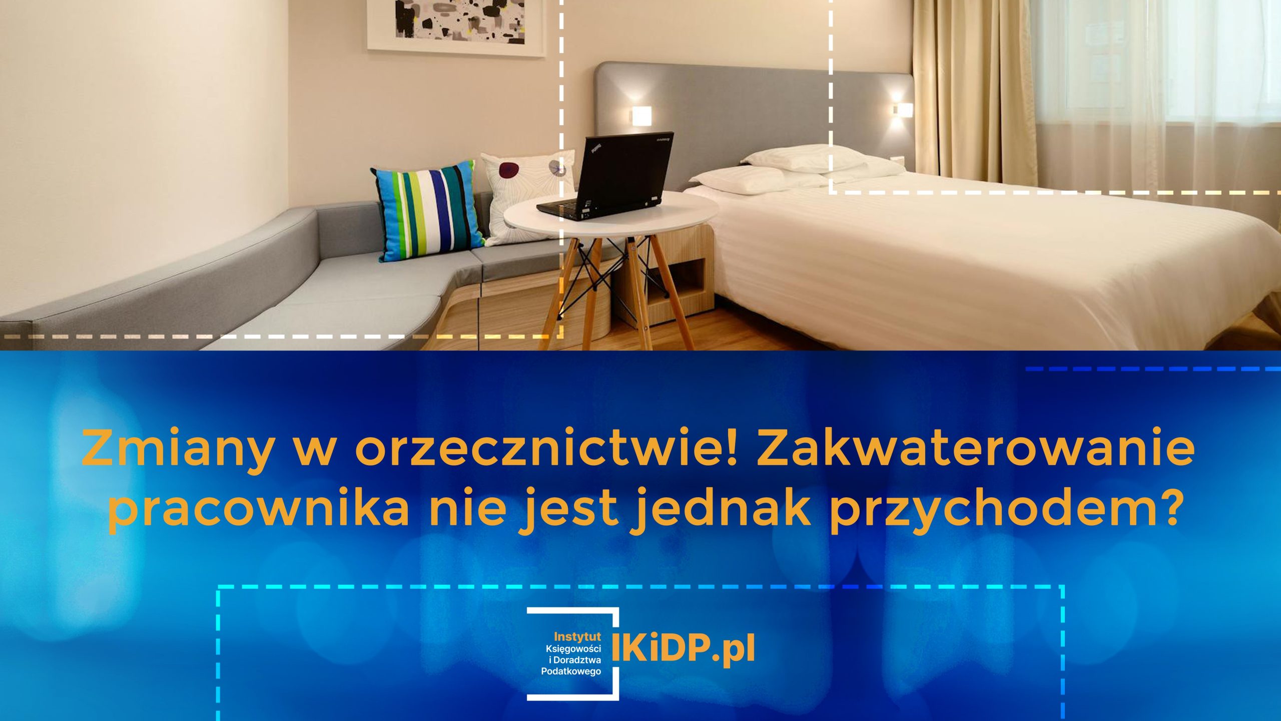 Czy zgodnie z orzecznictwem, zakwaterowanie pracownika nie jest jednak przychodem.
