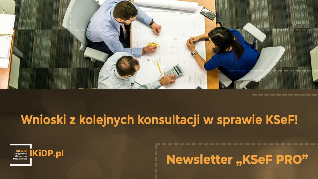 Jakie są wnioski z ostatnich konsultacji w sprawie KSeF.