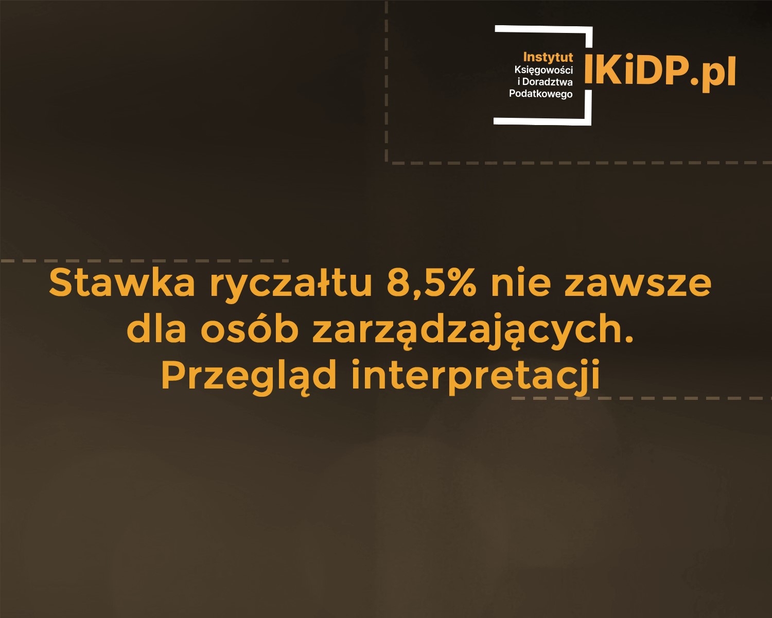 Przegląd interpretacji - stawka od przychodów ewidencjonowanych w wysokości 8,5% dla osób zarządzających.
