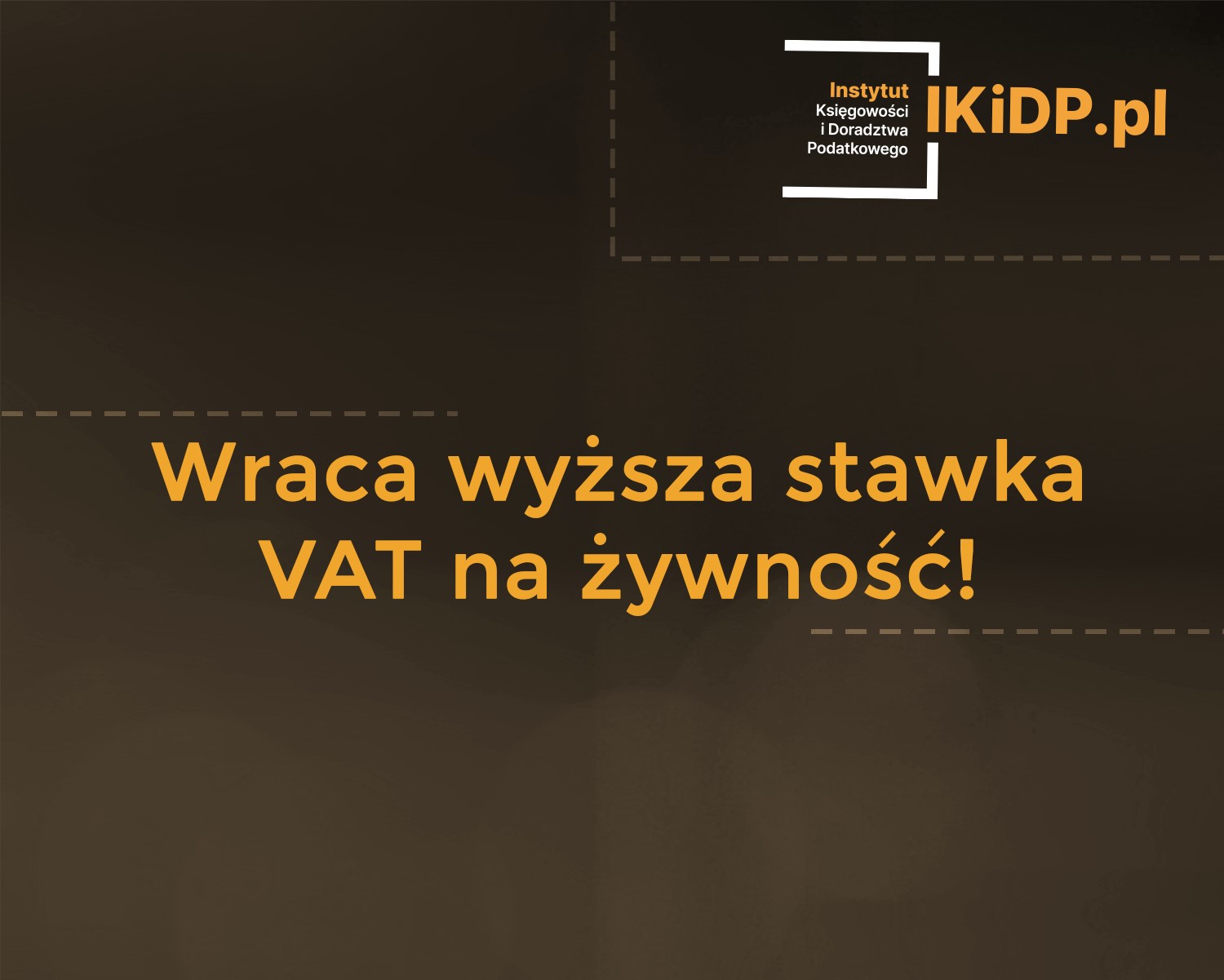 Info, że wraca wyższa stawka VAT na żywność.