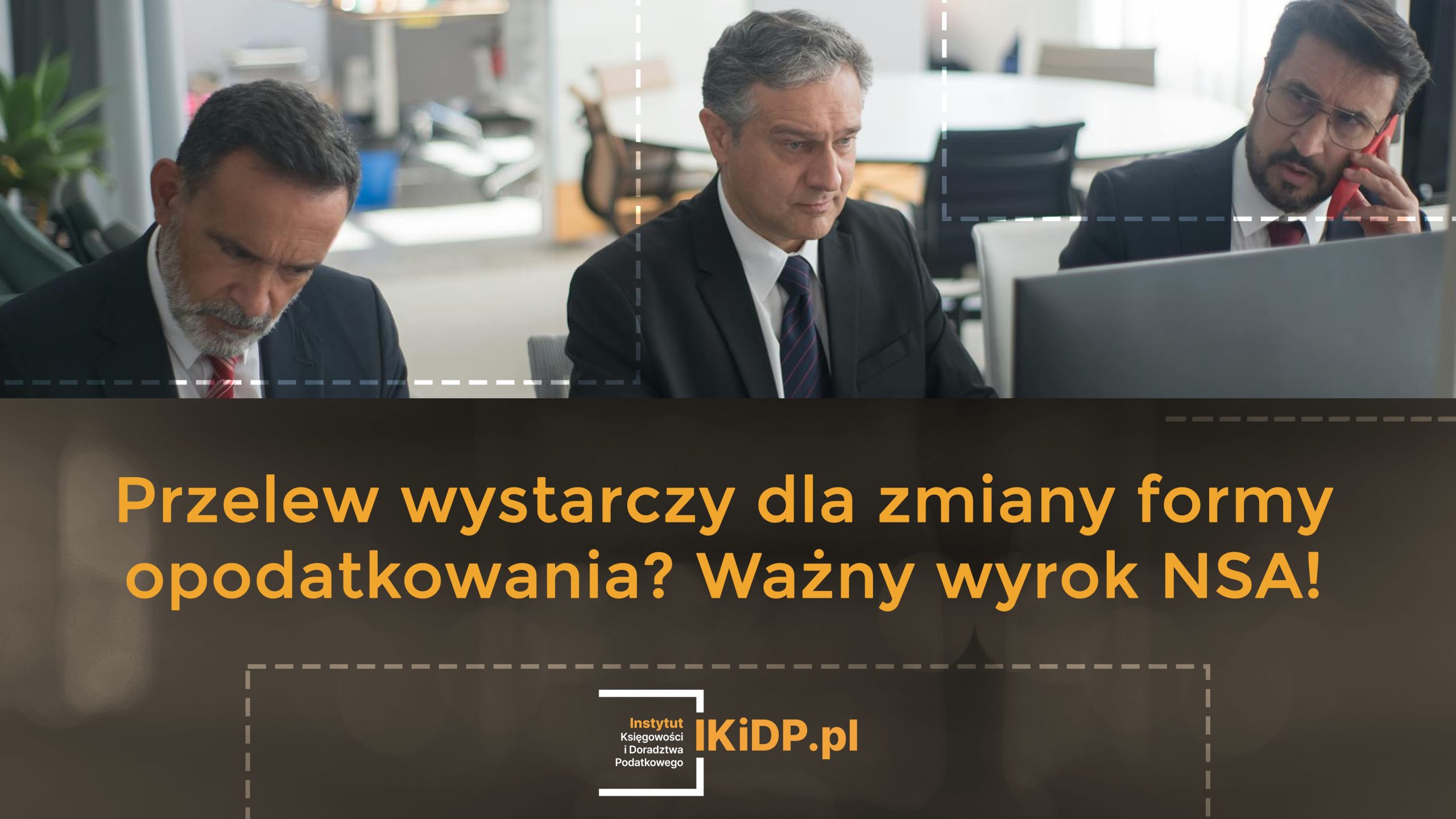 Jest ważny wyrok NSA dotyczący zmiany opodatkowania.