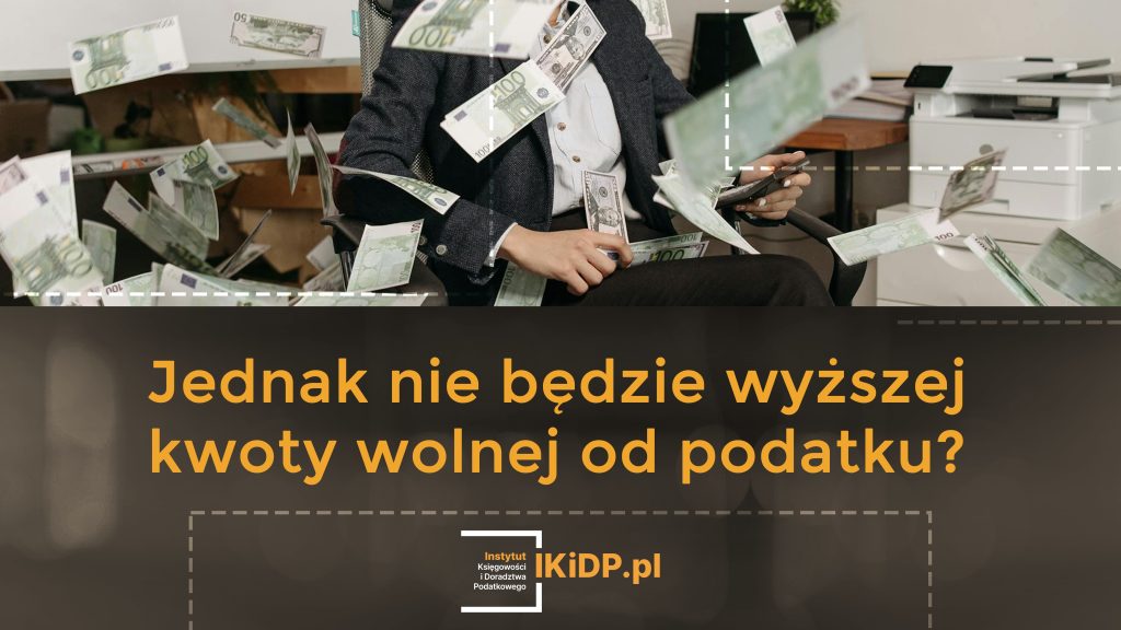 Odpowiedź na pytanie, czy nie będzie wyższej kwoty wolnej od podatku.