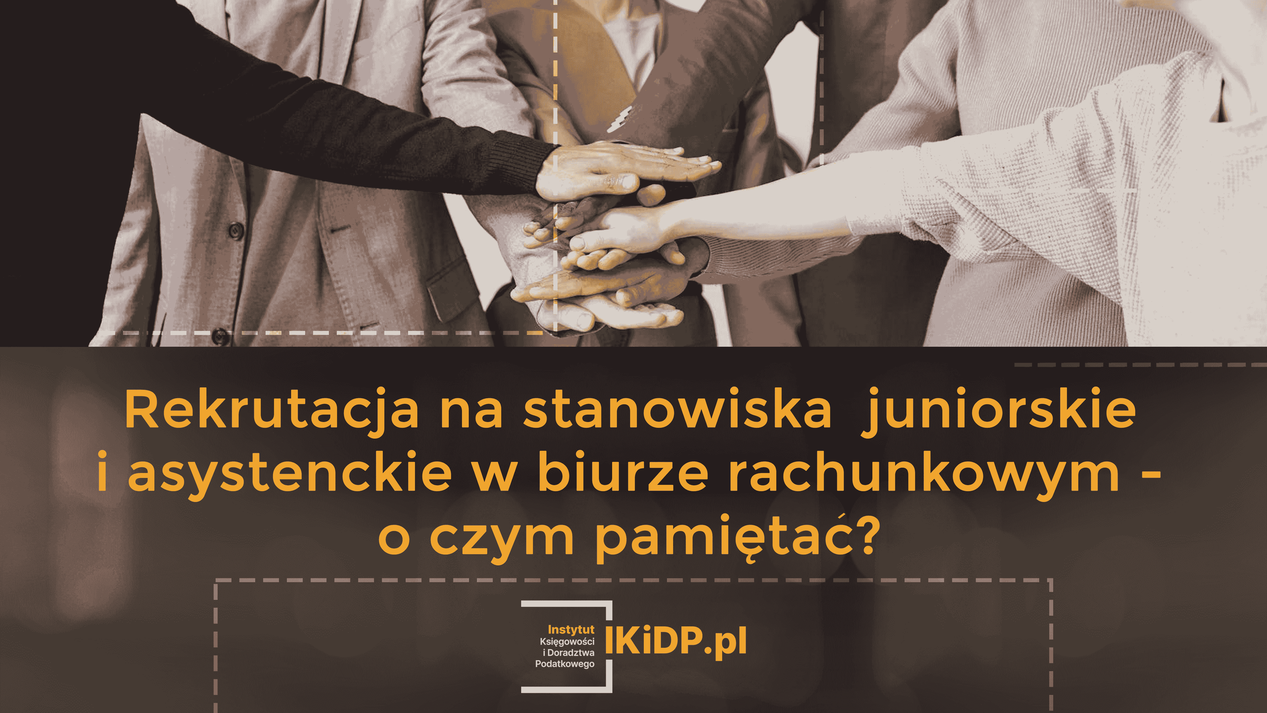 Porady jak powinna wyglądać rekrutacja na stanowiska juniorskie w biurze rachunkowym.