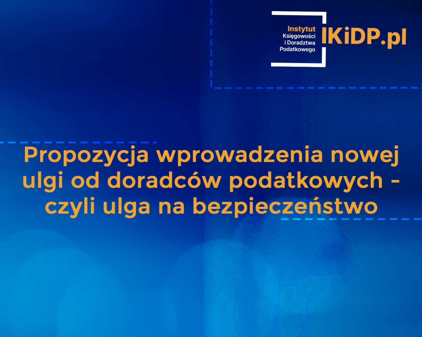 Informacja - propozycja wprowadzenia nowej ulgi od doradców podatkowych.
