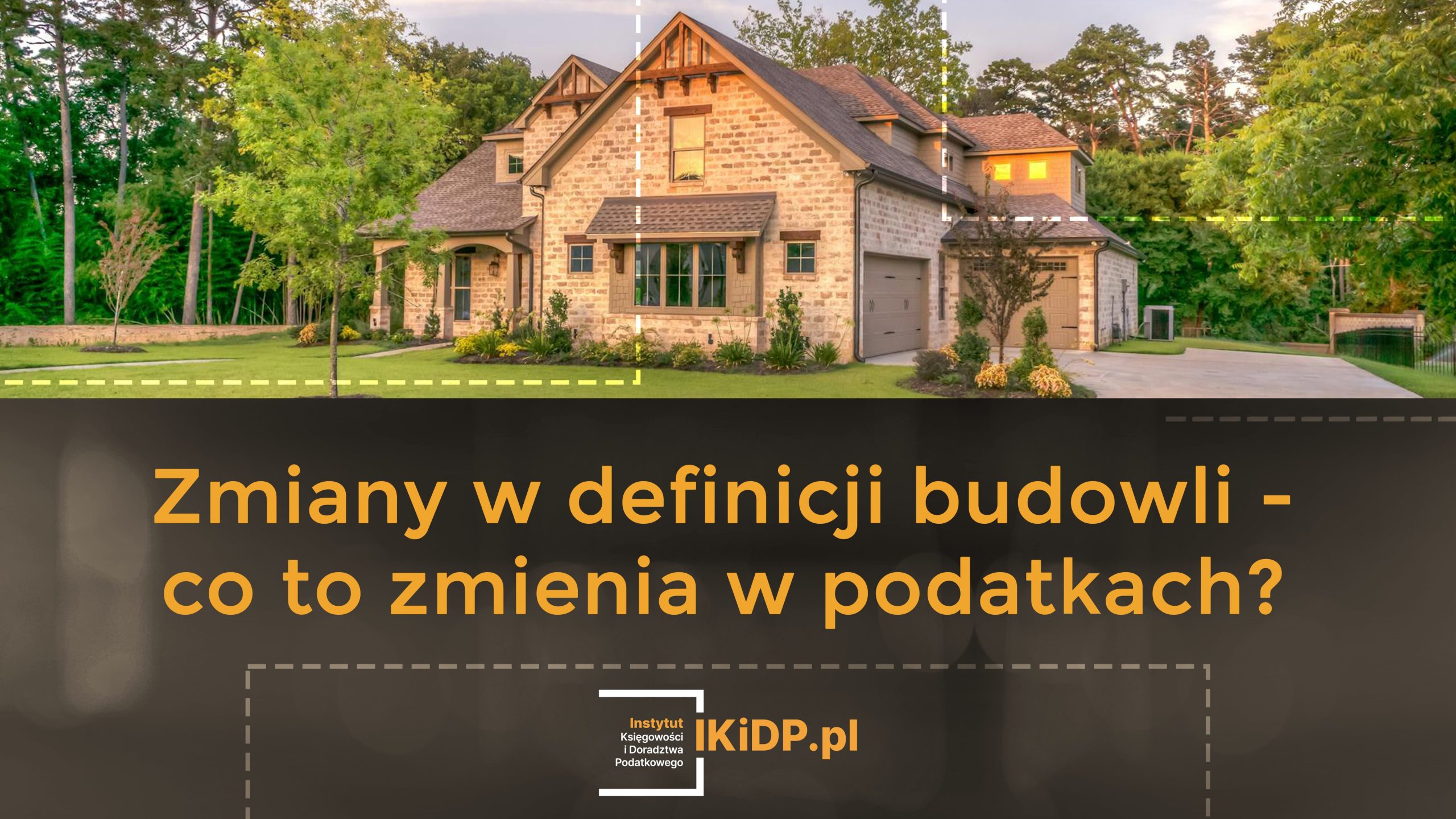 Wyjaśnienie, co zmiany w definicji budowli zmienia w podatkach.