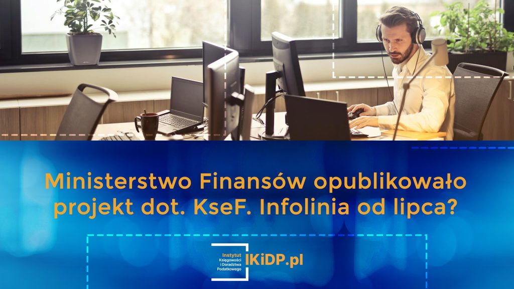 News na temat informacji podanej przez Ministerstwo Finansów dotyczącej infolinii w sprawie KSeF.
