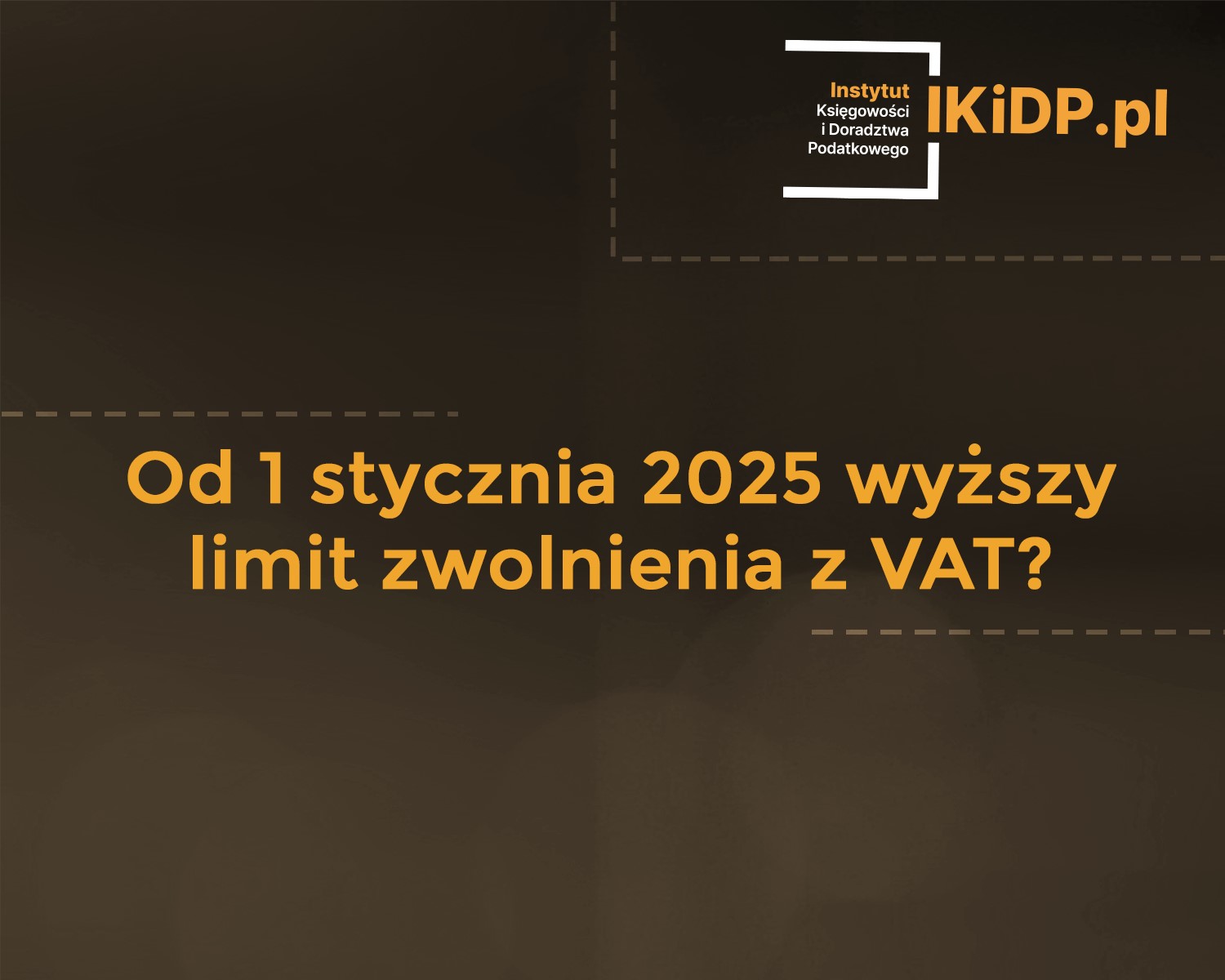 Pytanie, czy będzie wyższy limit zwolnienia z VAT w 2025 r.