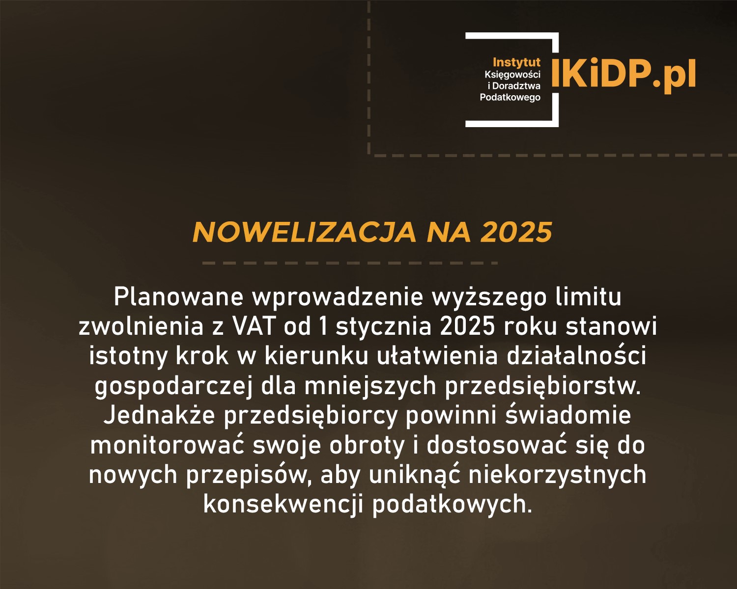 Info, o nowelizacji wprowadzenia wyższego limitu zwolnienia z VAT od 1 stycznia 2025 r.