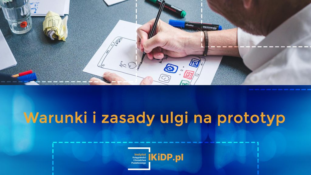 Wyjaśnienie dla podatników, jakie są warunki i zasady ulgi na prototyp.
