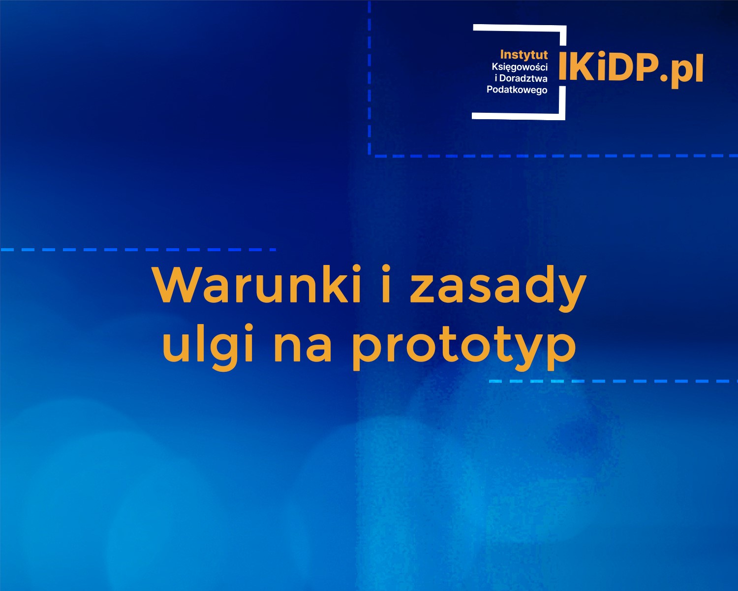 Wyjaśnienie, jakie są warunki i zasady ulgi na prototyp.