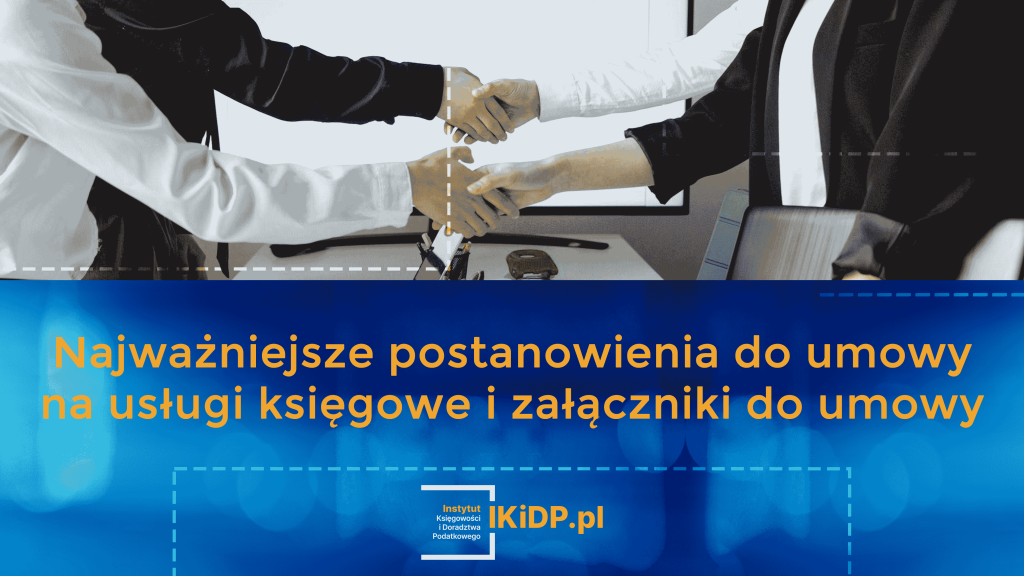 Jakie są najważniejsze postanowienia do umowy na usługi księgowe i załączniki do umowy.