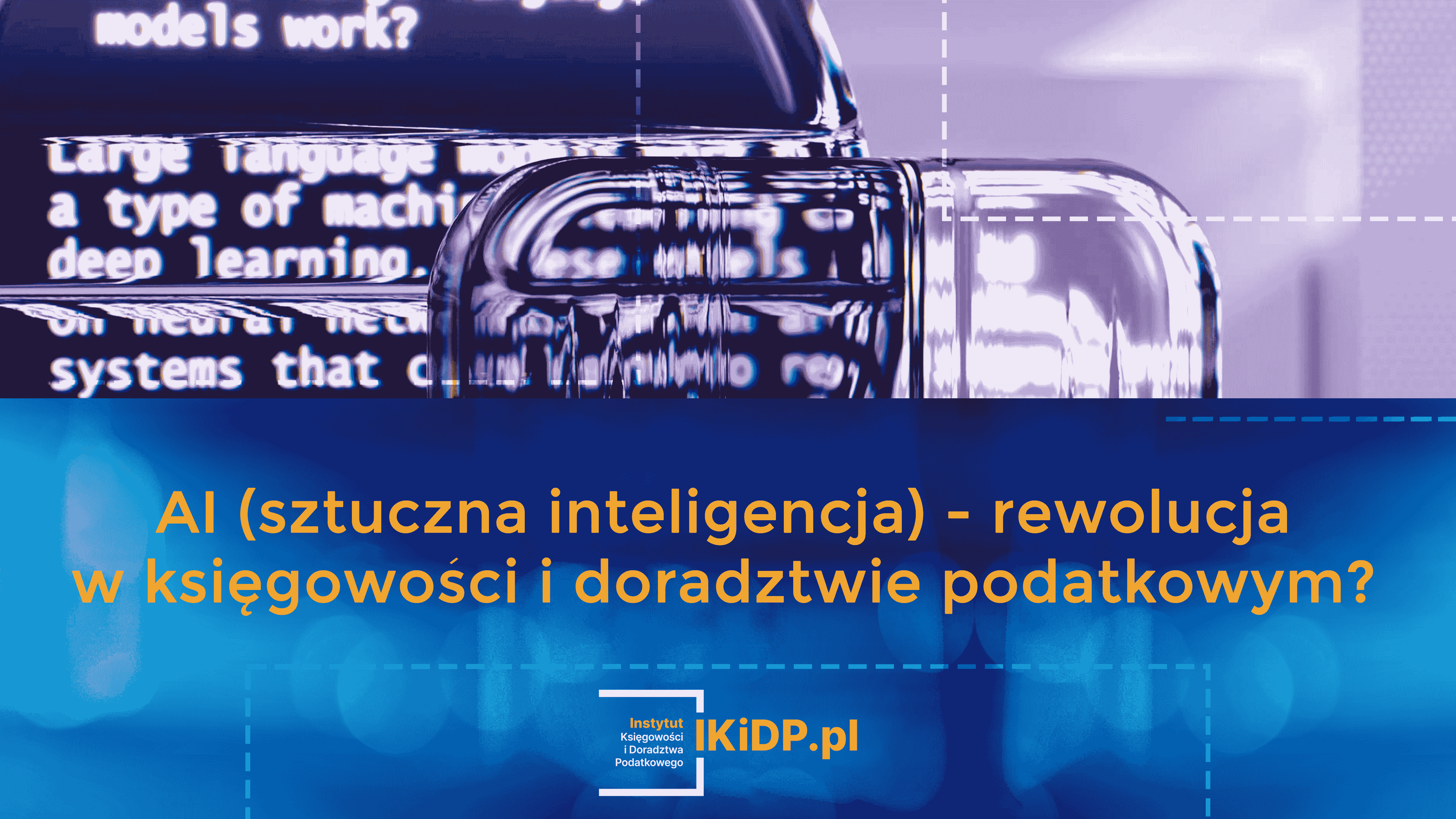 Wyjaśnienie dlaczego AI (sztuczna inteligencja) to rewolucja w księgowości i doradztwie podatkowym.