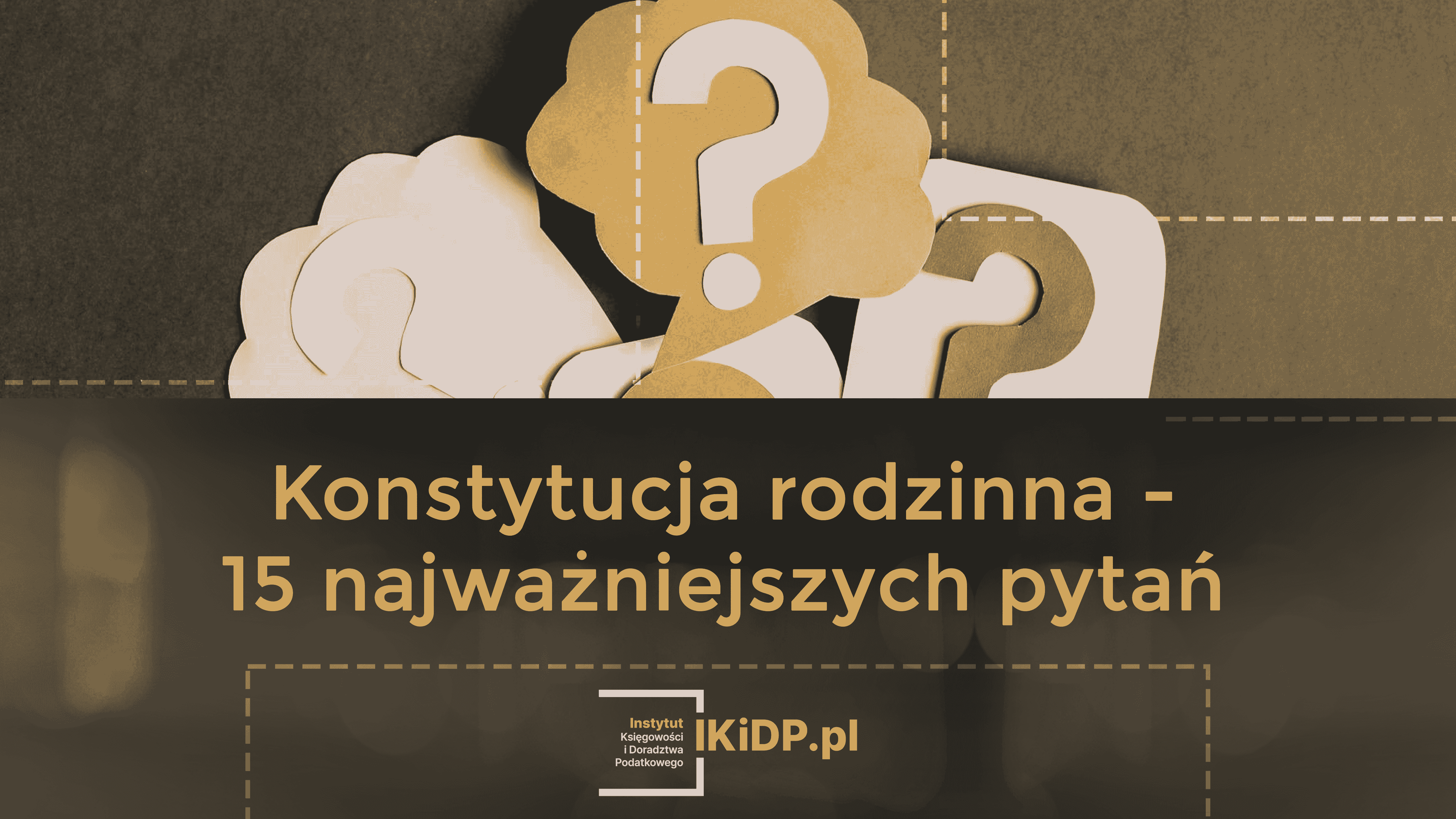 Odpowiedzi na 15 najważniejszych pytań dotyczących Konstytucji Rodzinnej.