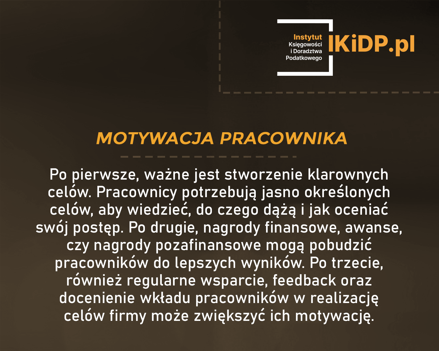 Wyjaśnienie, ze pracownicy potrzebują motywacji.