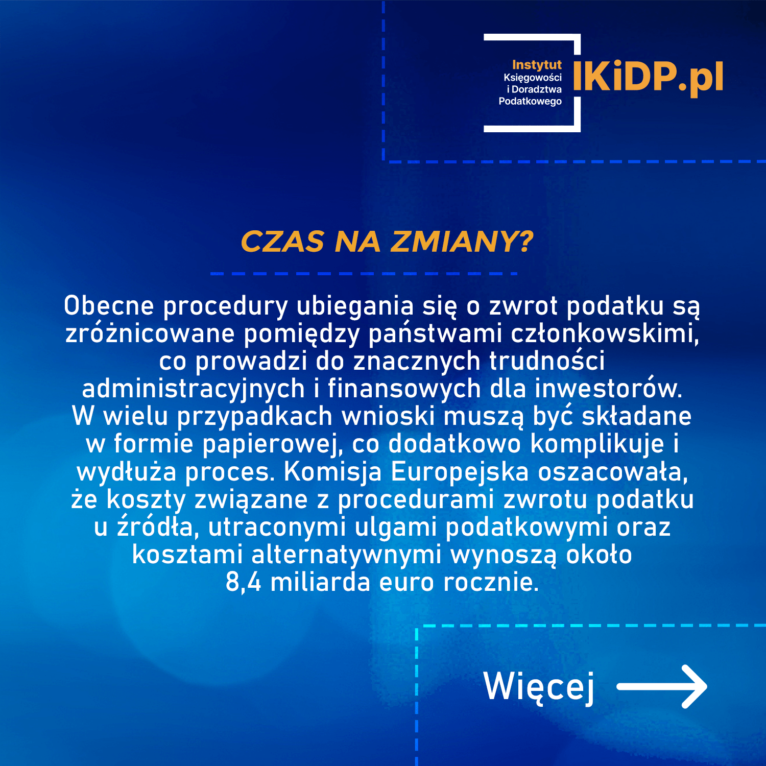 Informacja, że Komisja Europejska oszacowała koszty związane procedurami zwrotu podatku u źródła.