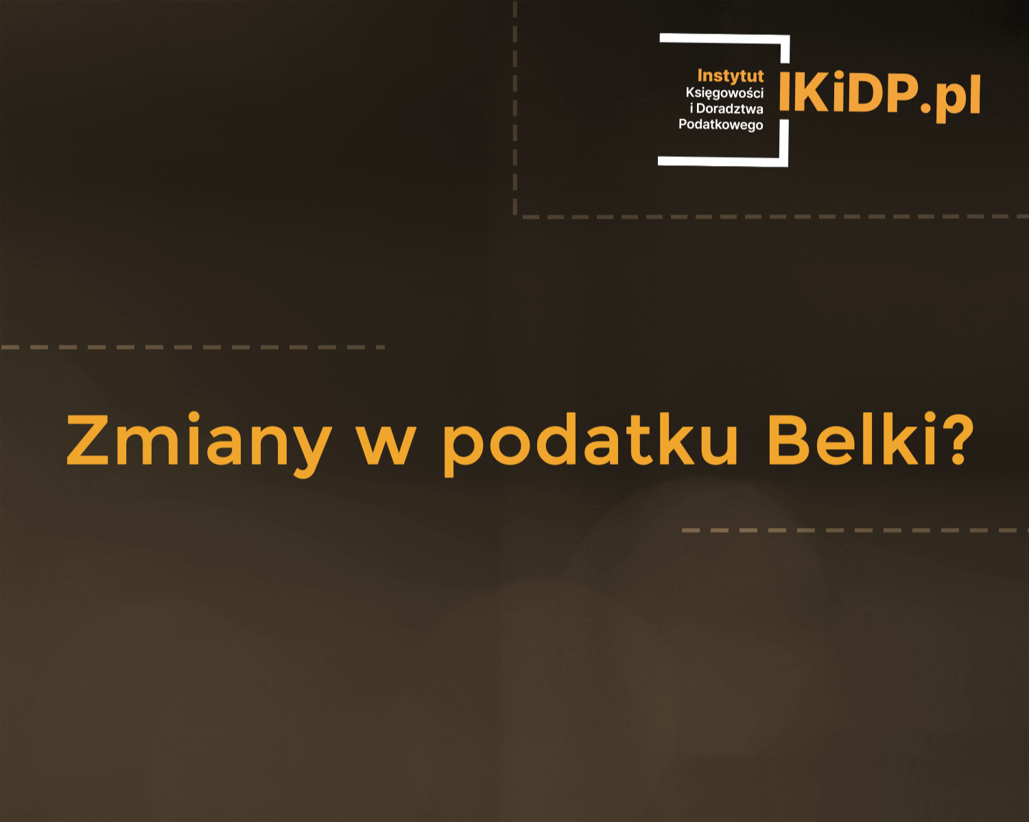 Pytanie o zmiany w podatku Belki.