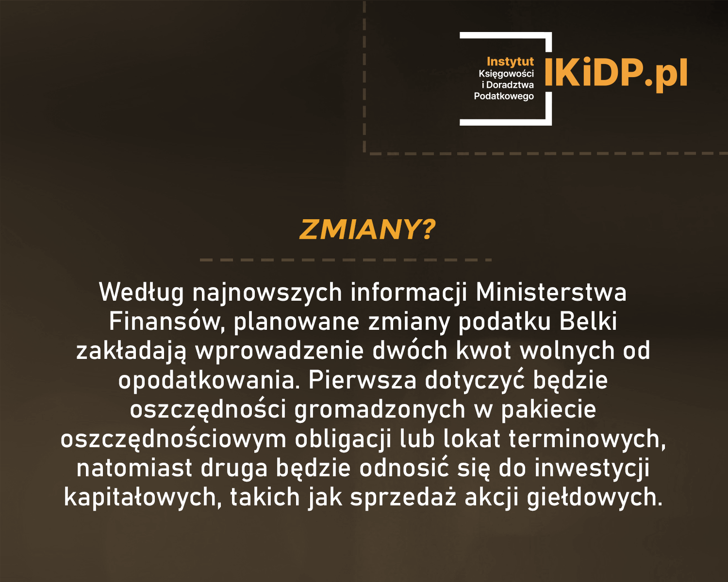 Informacja, że planowane są zmiany w podatku Belki.