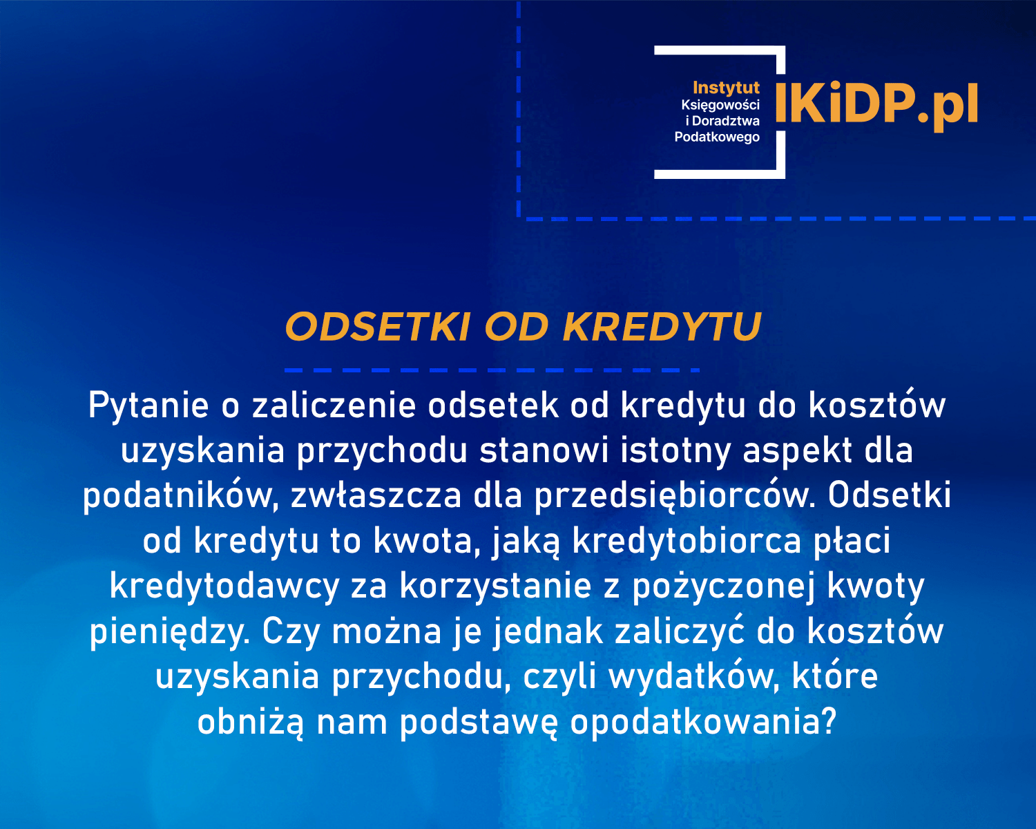 Pytanie, czy odsetki od kredytu są kosztem podatkowym?