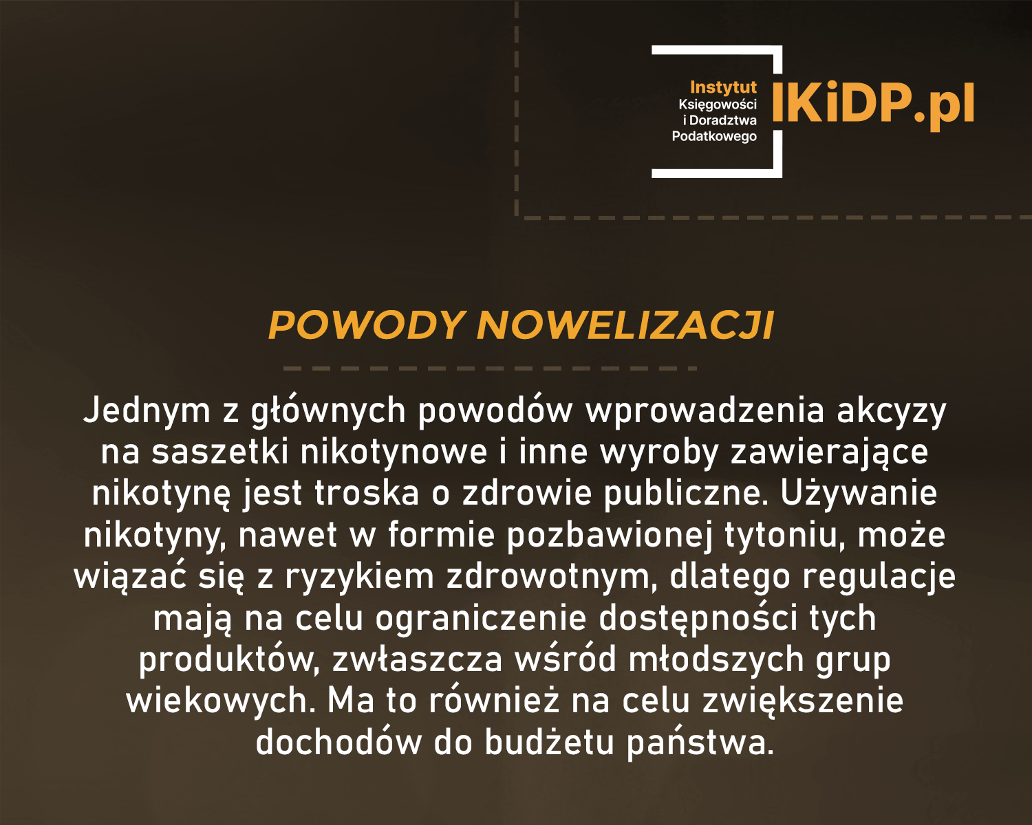 03PostCz.5NEWS74 Wyjaśnienie, jakie są powody nowelizacji akcyzy na saszetki nikotynowe w 2025 roku.