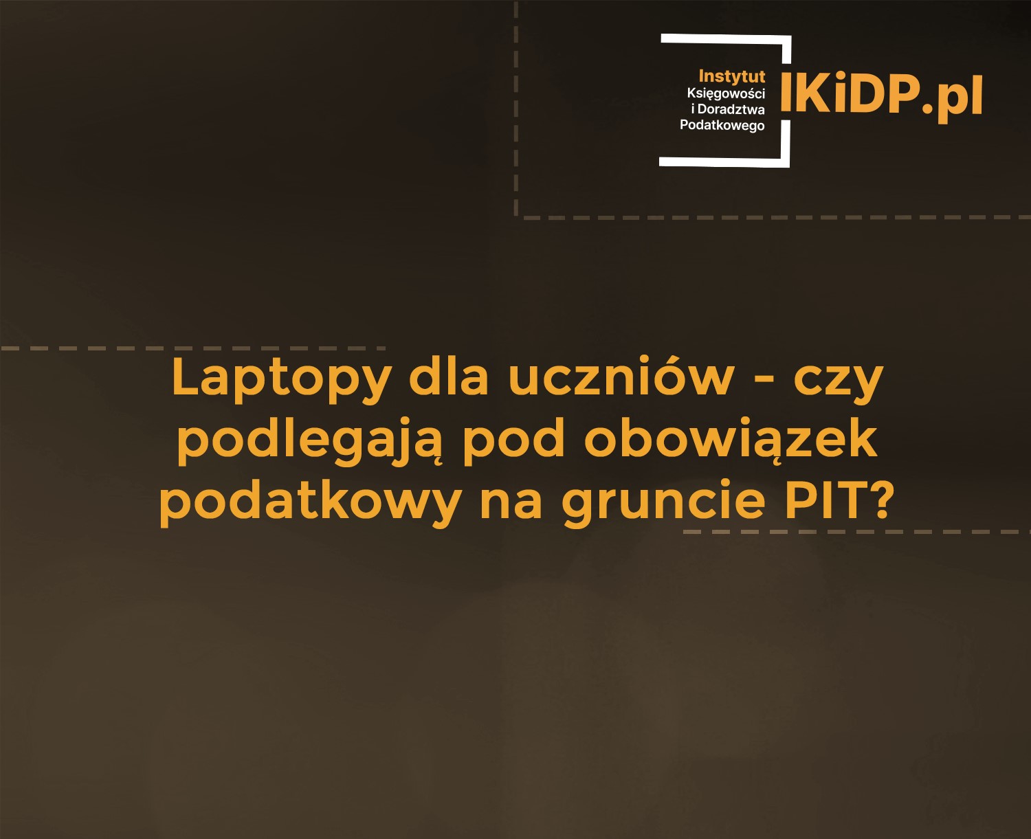 Odpowiedź na pytanie, czy trzeba płacić podatek za darmowy laptop dla ucznia.