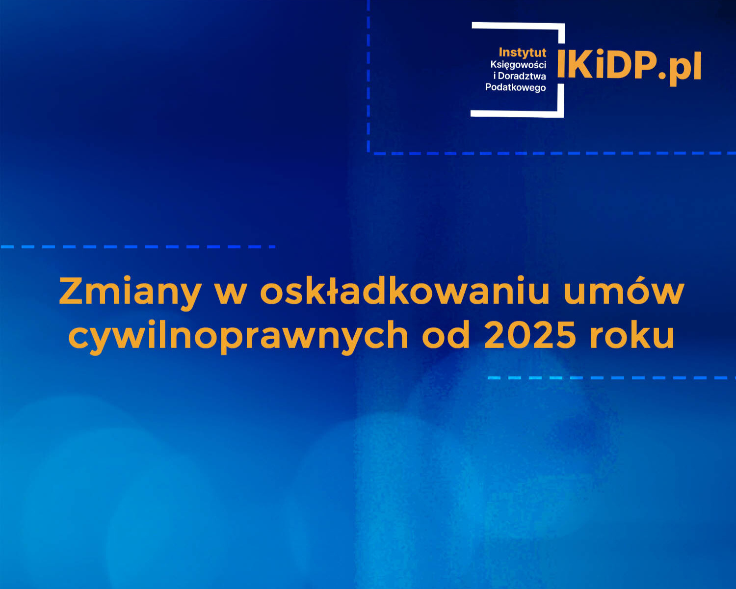 Jakie są zmiany w oskładkowaniu umów cywilnoprawnych od 2025 roku?