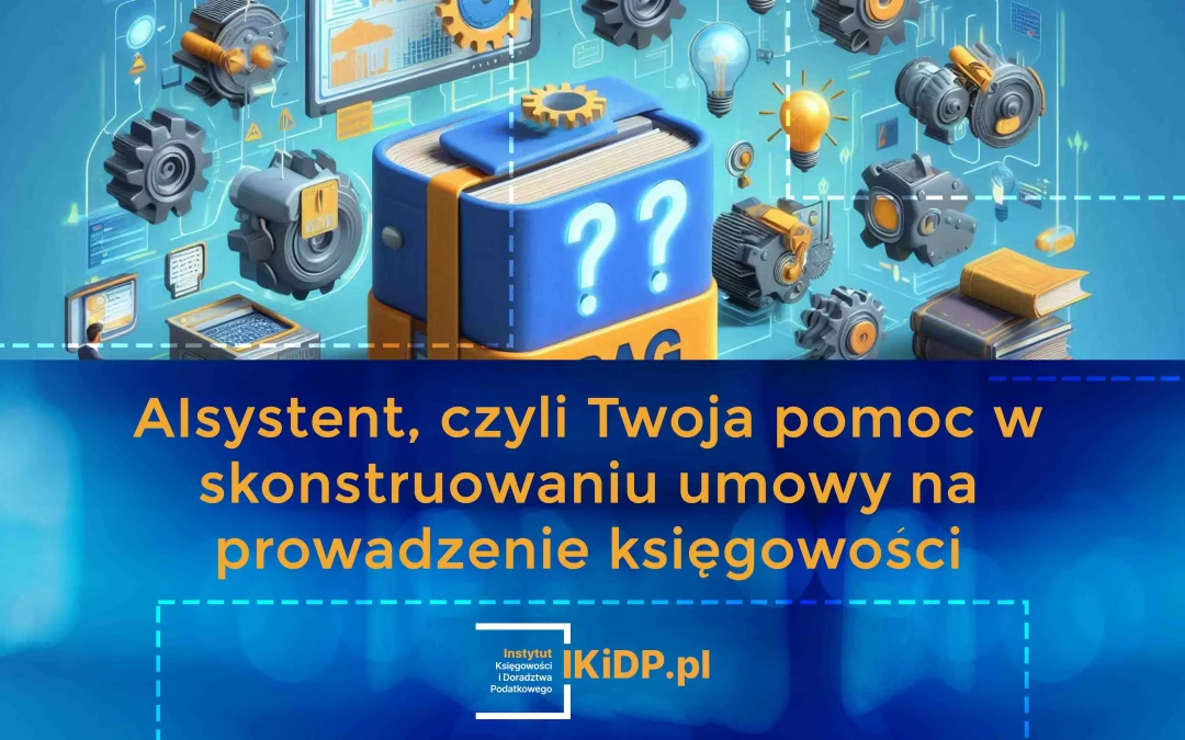 Informacja, że AIsystent, to Twoja pomoc w skonstruowaniu umowy na prowadzenie księgowości.