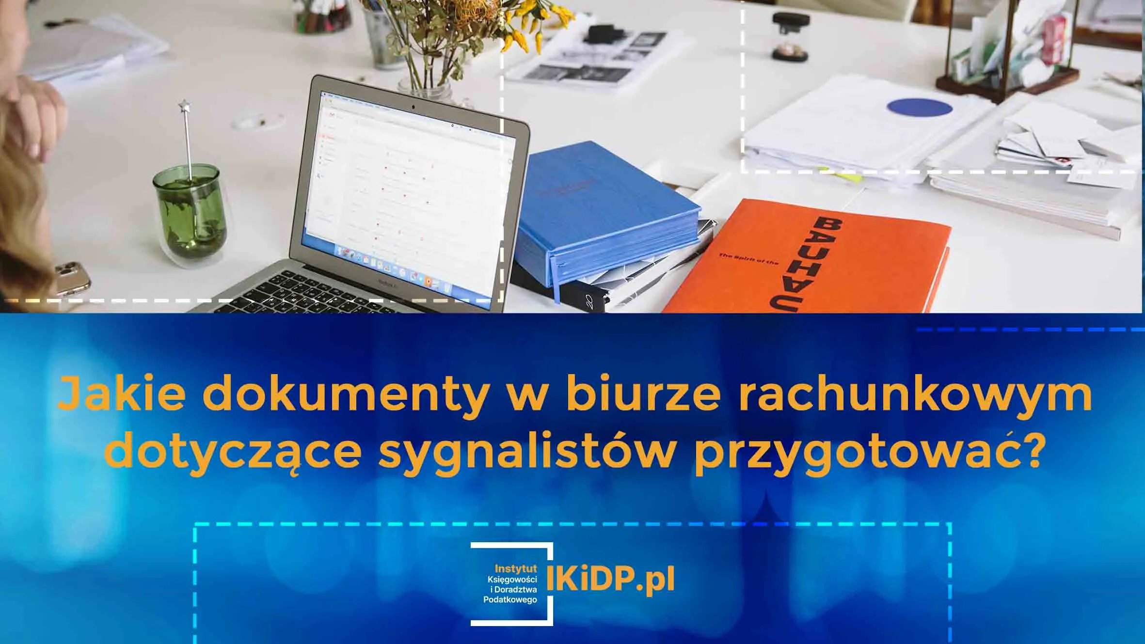 Wyjaśnienie, jakie dokumenty w biurze rachunkowym dotyczące sygnalistów przygotować.