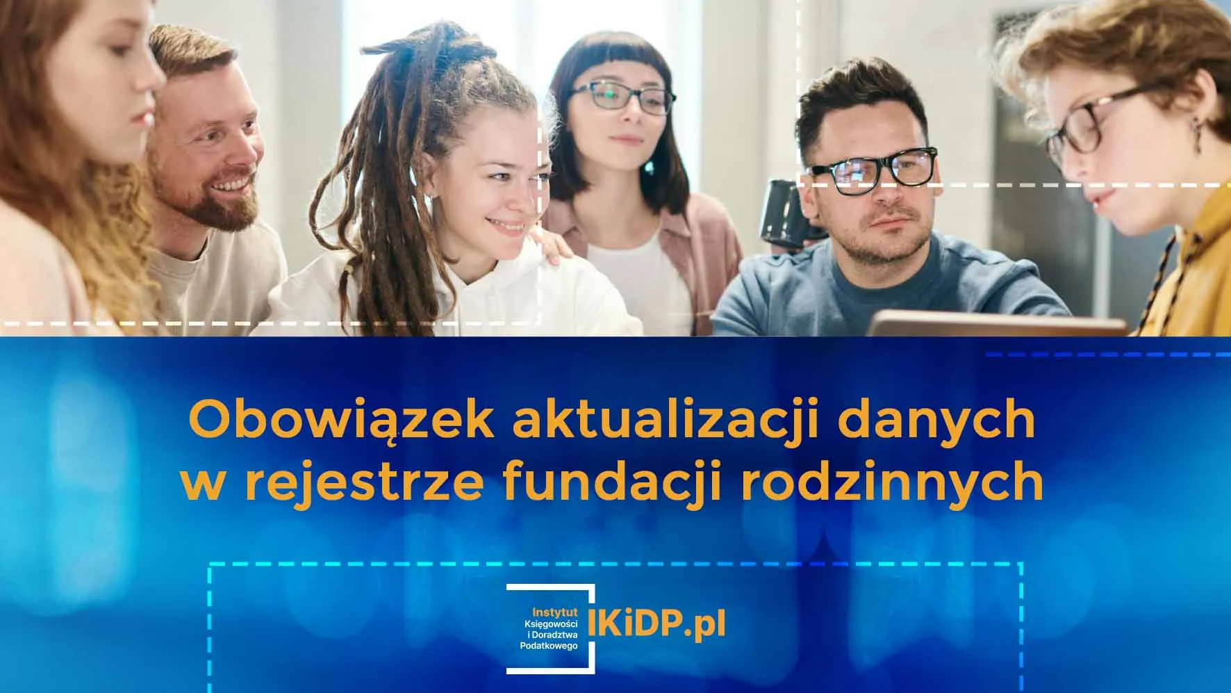 Informacja o tym, że jest obowiązek aktualizacji danych w rejestrze fundacji rodzinnych.