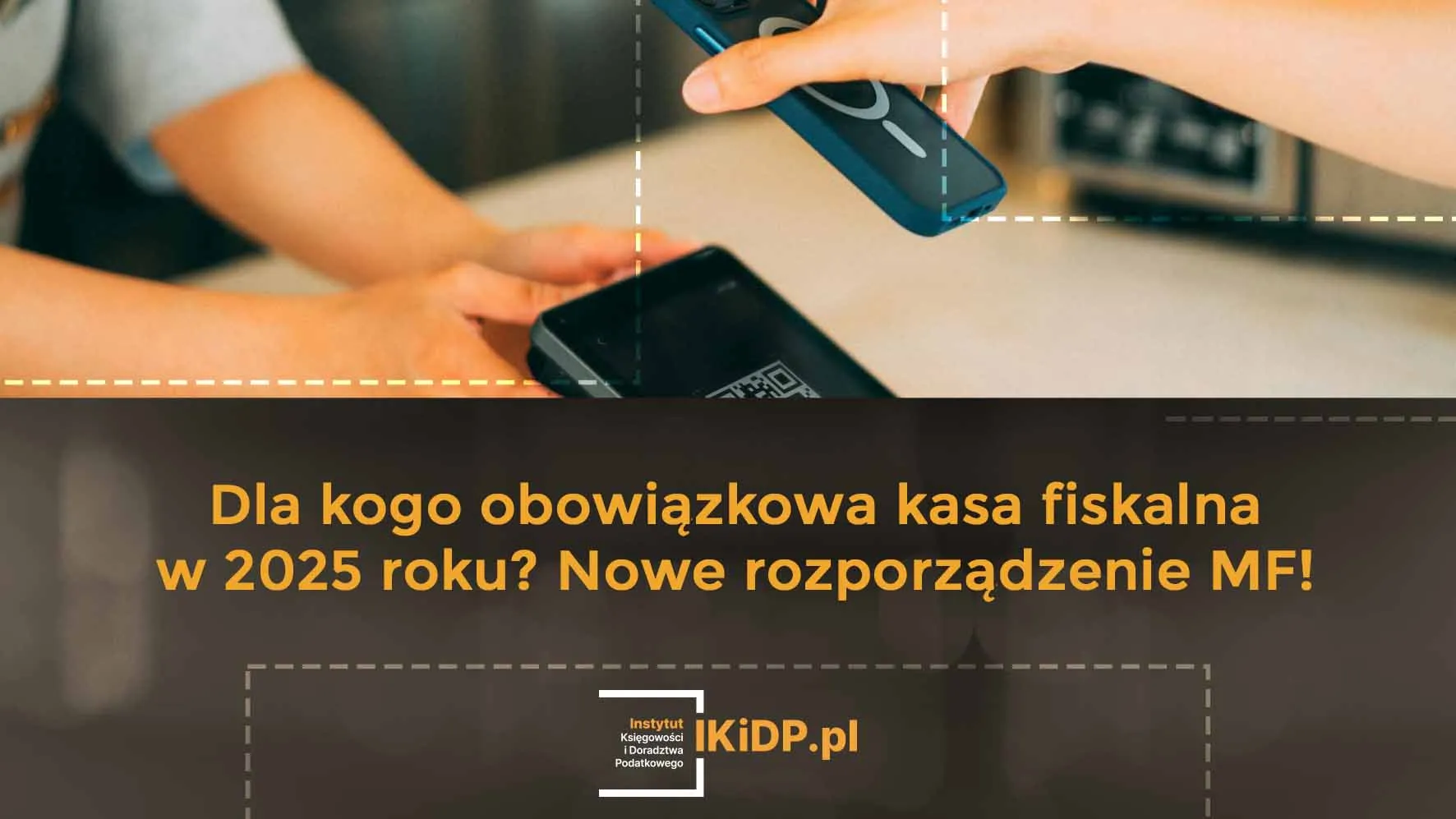 Odpowiedź na pytanie dla kogo obowiązkowa kasa fiskalna w 2025 roku.