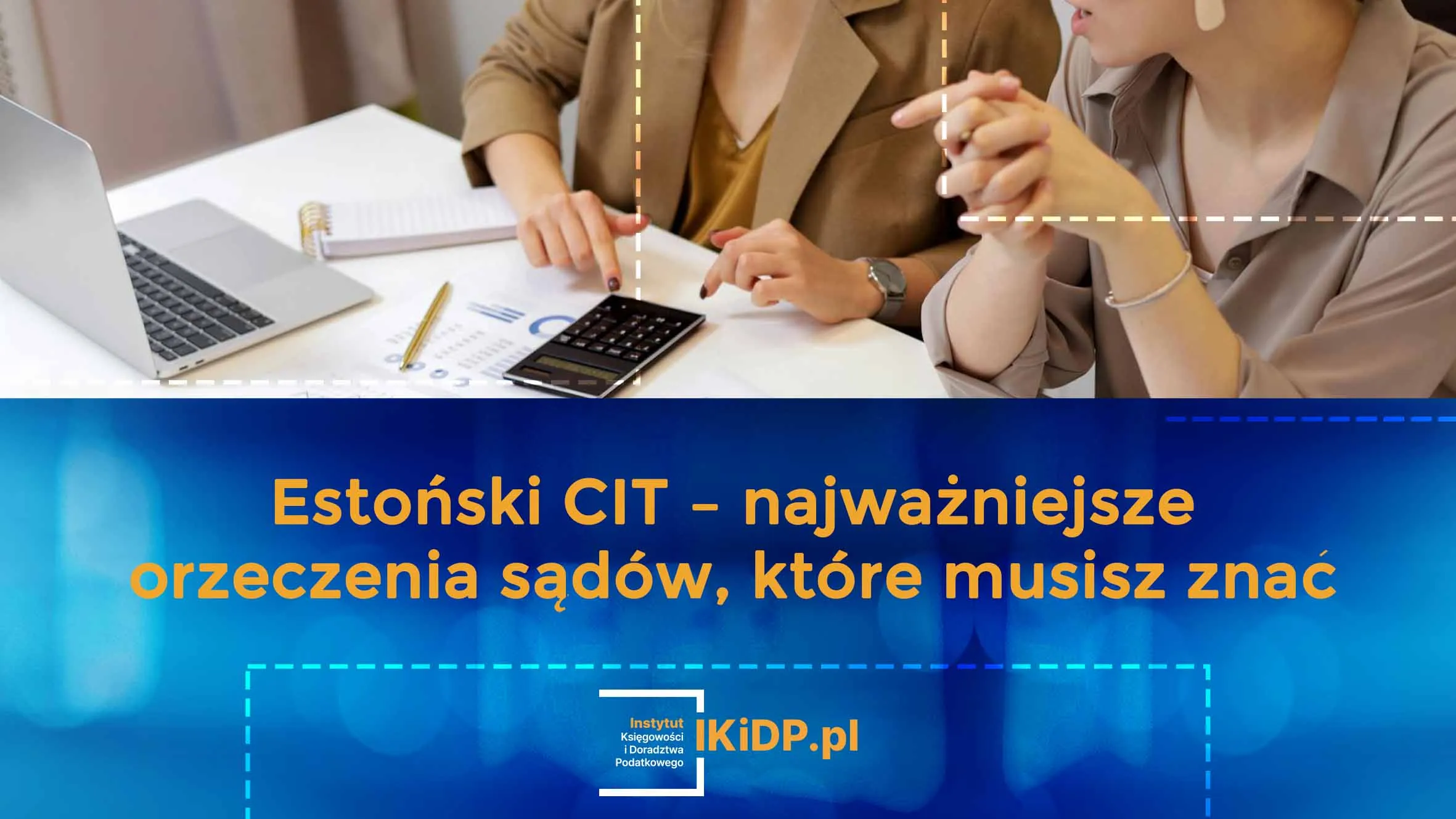 Jakie są najważniejsze orzeczenia sądów jeśli chodzi o estoński CIT