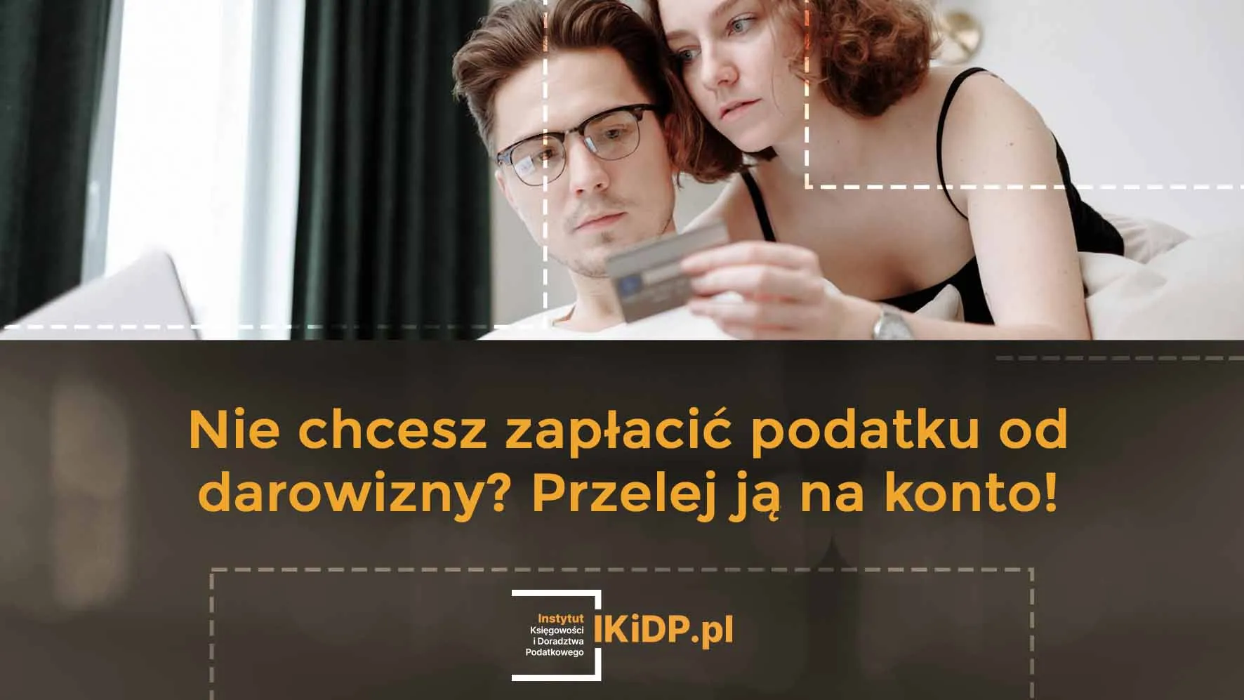 Nie chcesz zapłacić podatku od darowizny przelej ją na konto