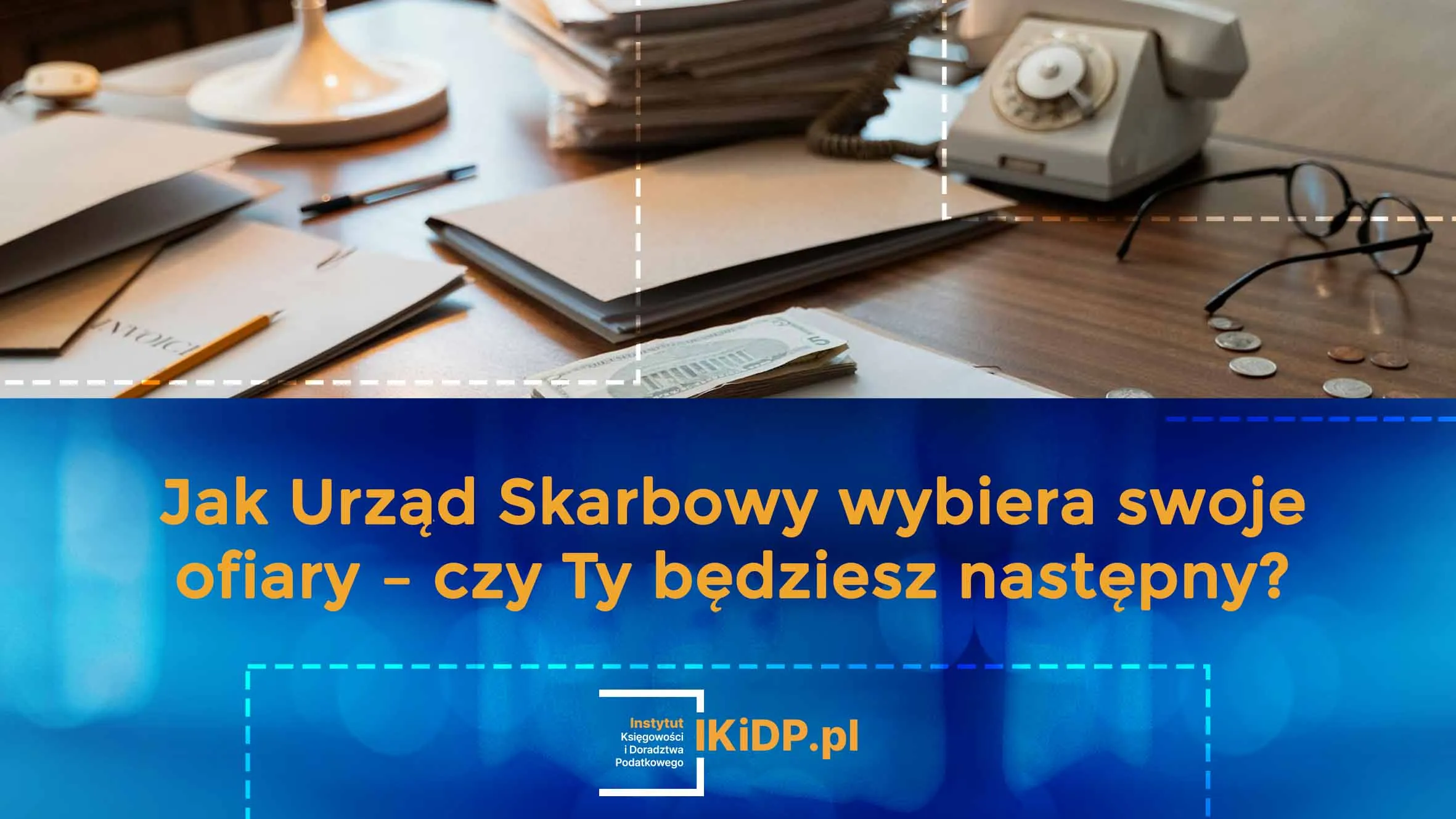 pokazane jest czym się kieruje urząd skarbowy przy wyborze podatnika do kontroli