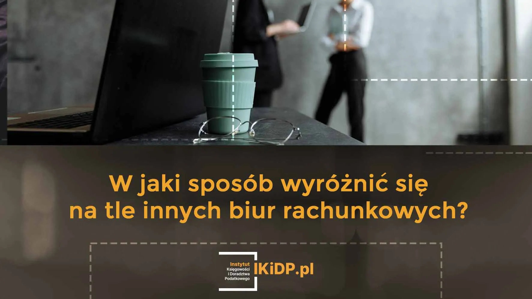 Właściciel biura rachunkowego zastanawia się, jak skutecznie wyróżnić swoje biuro.