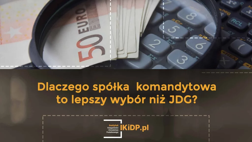 Odpowiedź na pytanie, dlaczego JDG to nie lepszy wybór niż spółka komandytowa.