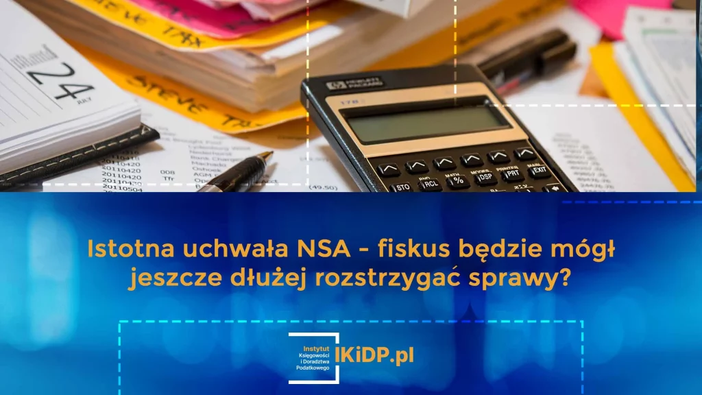 Informacja o ważnej uchwale NSA odnośnie działań fiskusa