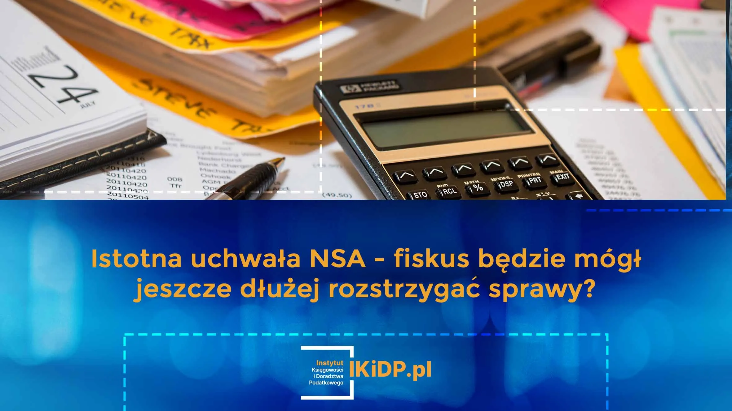 Informacja o ważnej uchwale NSA odnośnie działań fiskusa