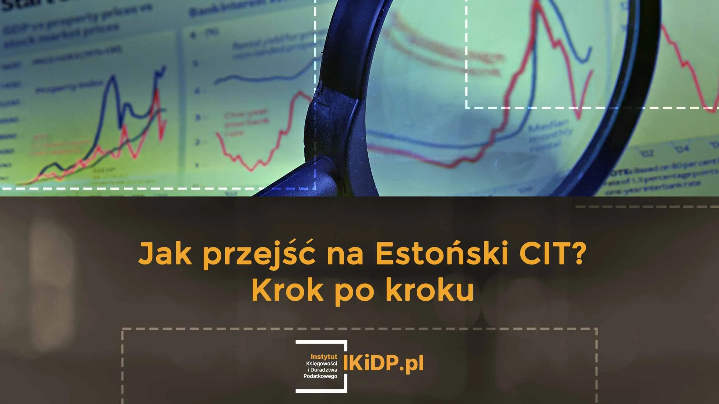 Wyjaśnienie, co zrobić, żeby przejść na estoński CIT.