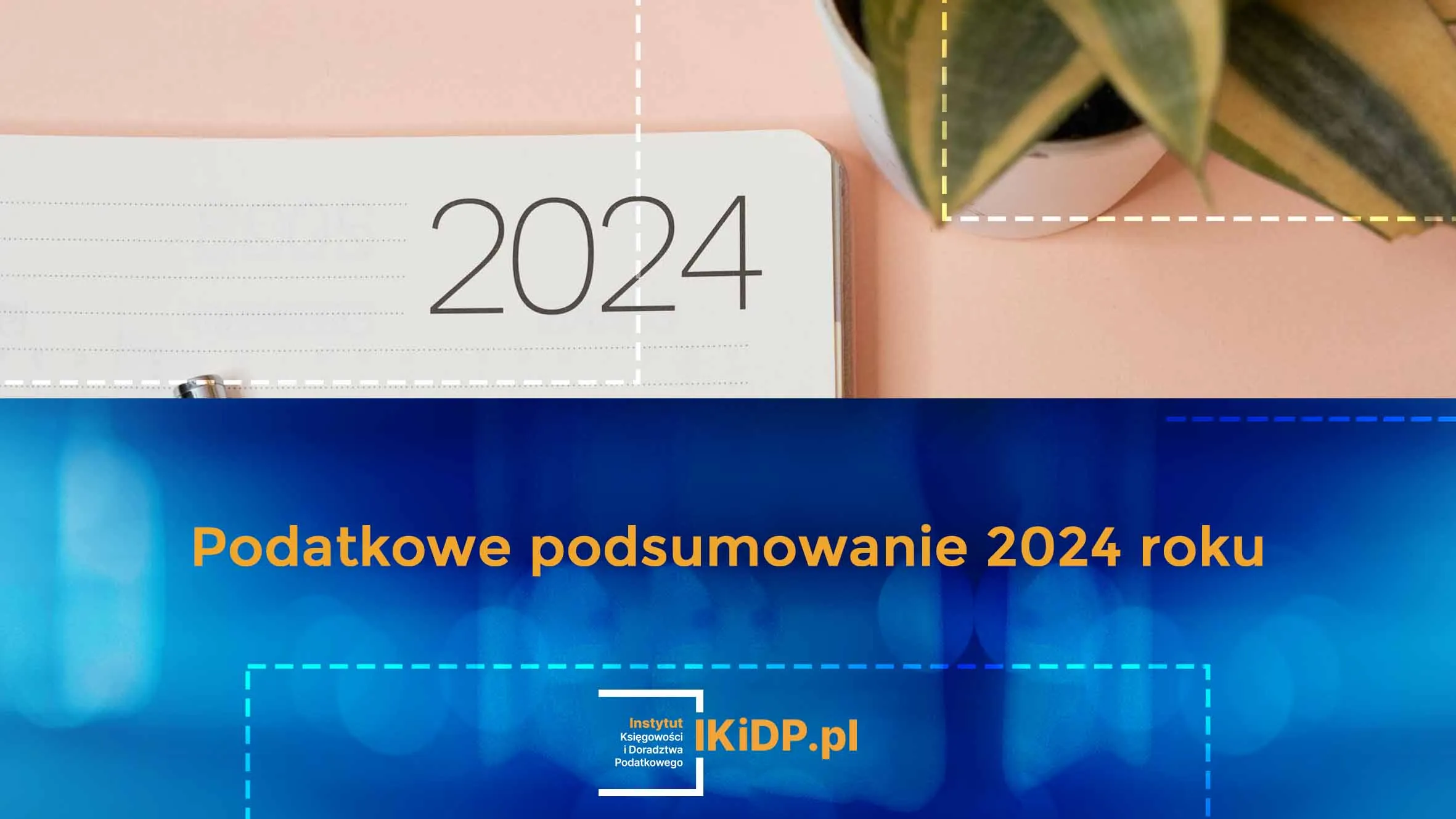 Zawiera informacje podsumowujące podatki w 2024 roku.