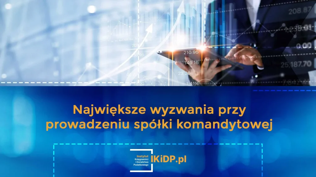 Księgowy nie wie, jakie są największe wyzwania w prowadzeniu spółki komnadytowej