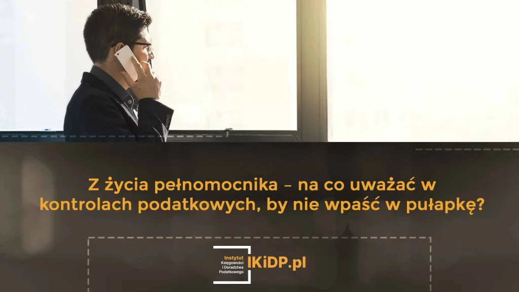 Pełnomocnik zastanawia się nad kontrolą podatkową.
