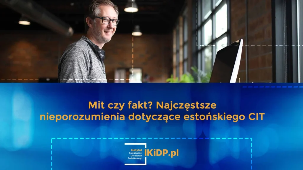 Najczęstsze nieporozumienia dotyczące estońskiego CIT